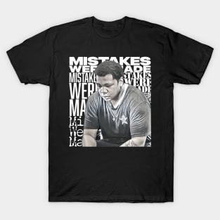 Mistakes Were Made White T-Shirt